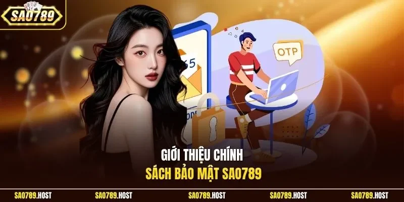 Giới thiệu chính sách bảo mật Sao789 