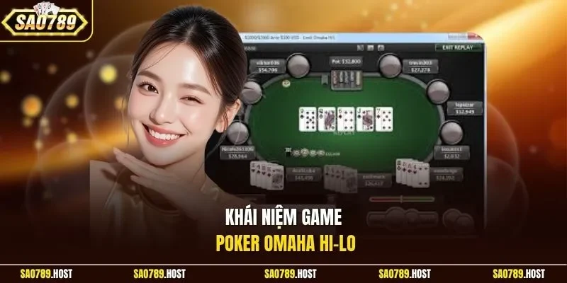 Khái niệm game Poker Omaha Hi-Lo