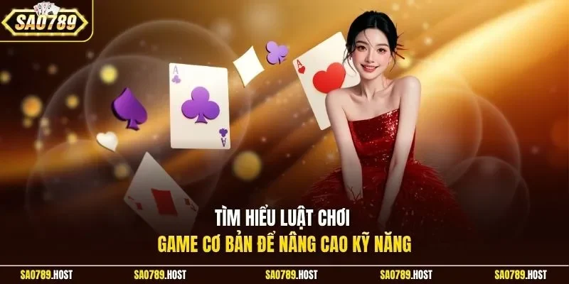 Tìm hiểu luật chơi game cơ bản để nâng cao kỹ năng